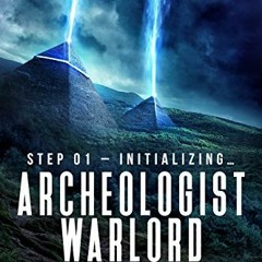 Download pdf Archeologist Warlord: A Dungeon Core Epic by  E.M. Hardy &  LitRPG Freaks