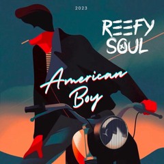 American Boy (Reefy Soul Remix) FREE DOWNLOAD