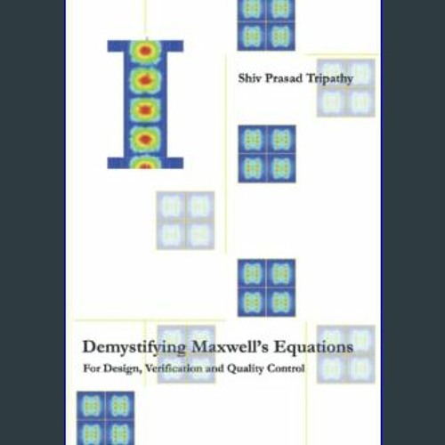 Stream [PDF] 📖 Demystifying Maxwell's Equations For Design