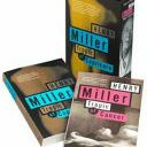 Henry Miller Tropic Of Cancer Pdf Free Stream [PDF Download] Tropic of Cancer and Tropic of Capricorn: Boxed