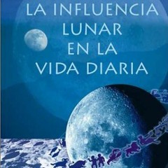 [ACCESS] PDF 💖 La influencia lunar en la vida diaria (Spanish Edition) by  Daniel Ph