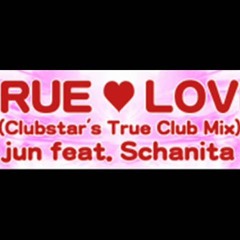 jun feat. Schanita - TRUE ♥ LOVE (Clubstar's True Club Mix) [HQ]
