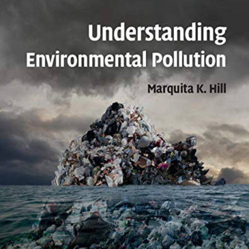 [DOWNLOAD] KINDLE 📃 Understanding Environmental Pollution by  Marquita K. Hill EPUB