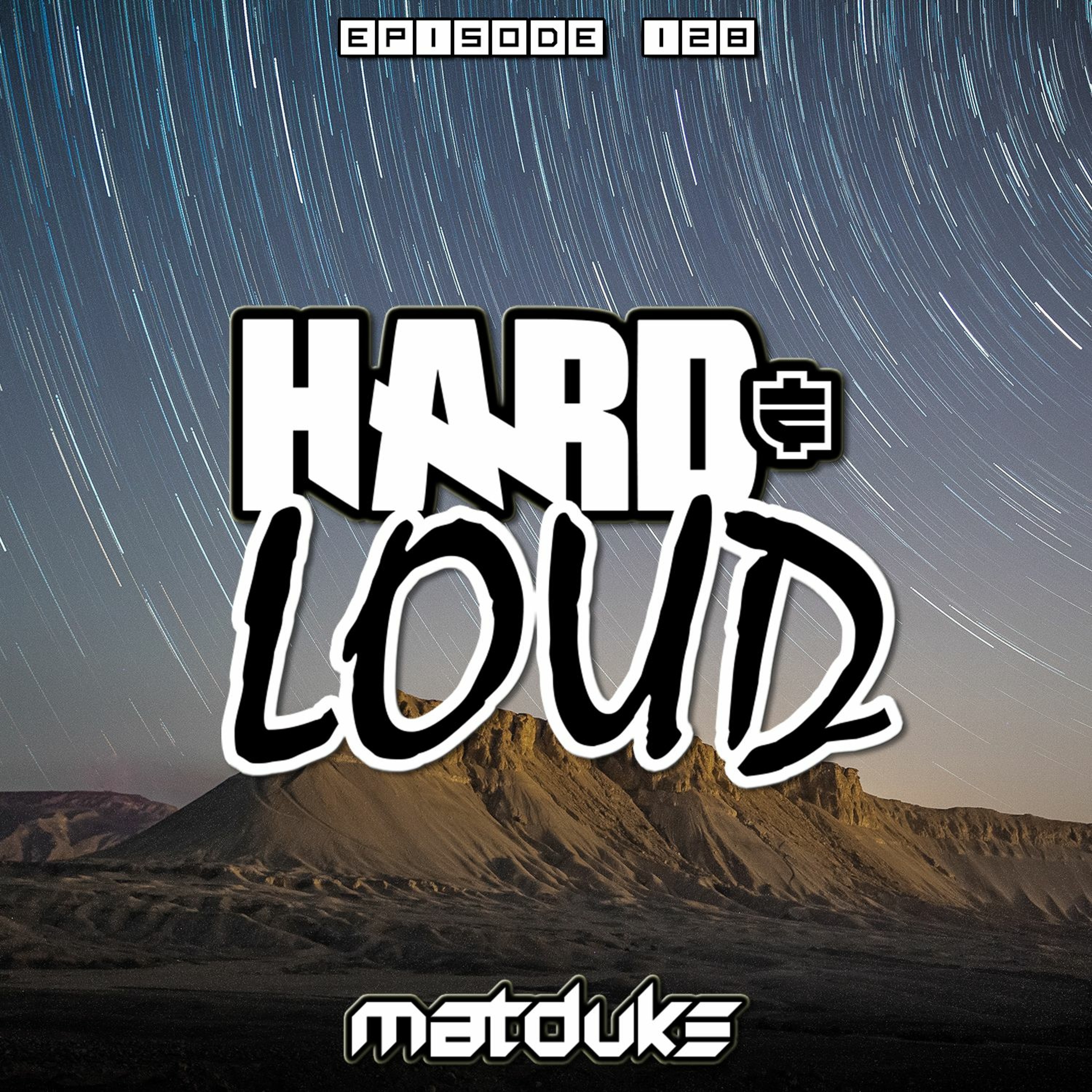 Matduke presents The Hard & Loud Podcast (Hardstyle, Happy Hardcore)