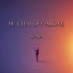 Sasa - Better Off Alone (Extended Mix)
