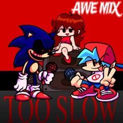 TOO SLOW AWE MIX
