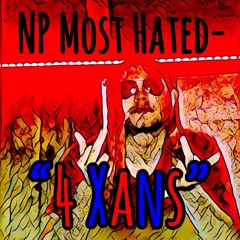 NP Most Hated - 4 Xans (prod. by Bricks On Da Beat)