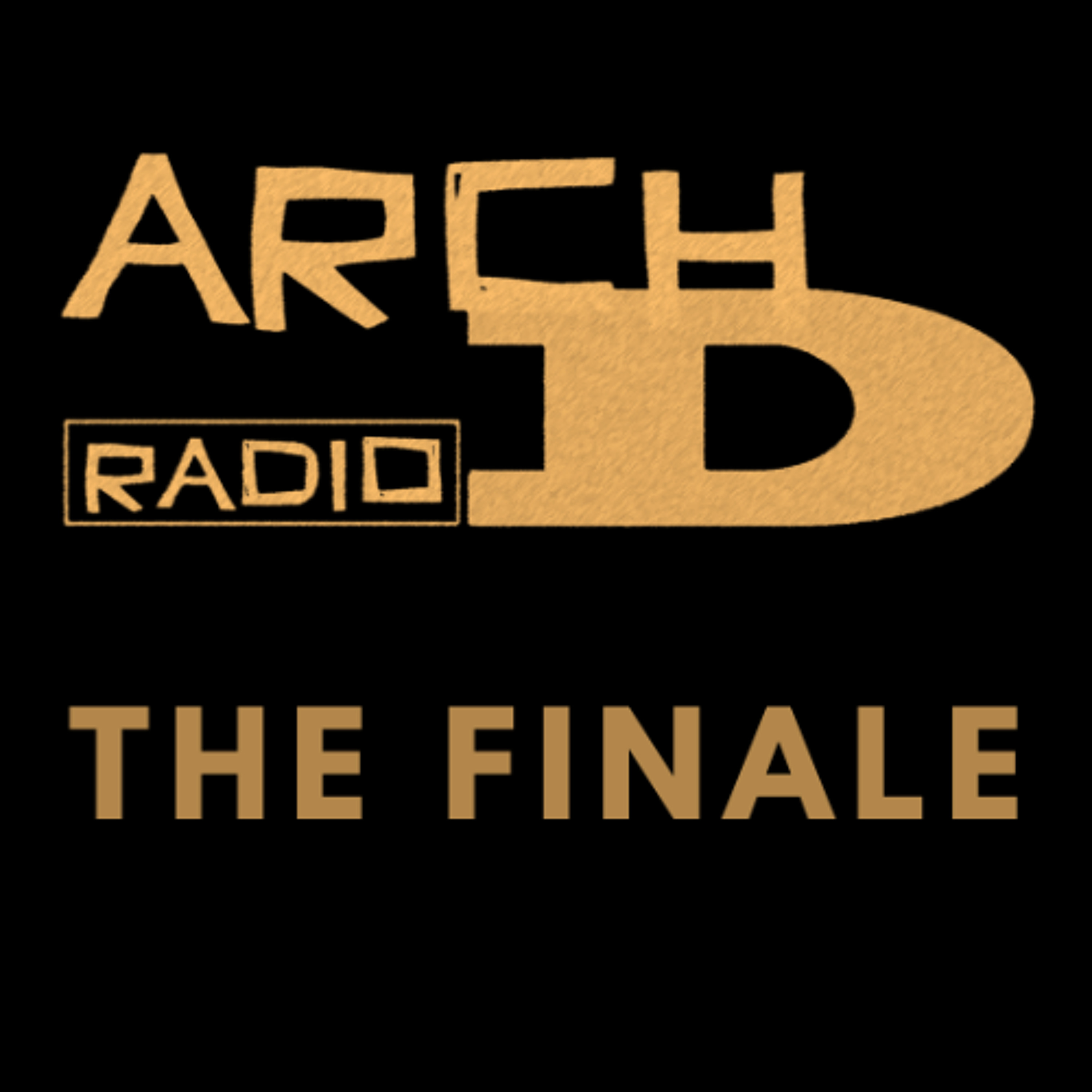 The Arch D Radio Show - The Finale