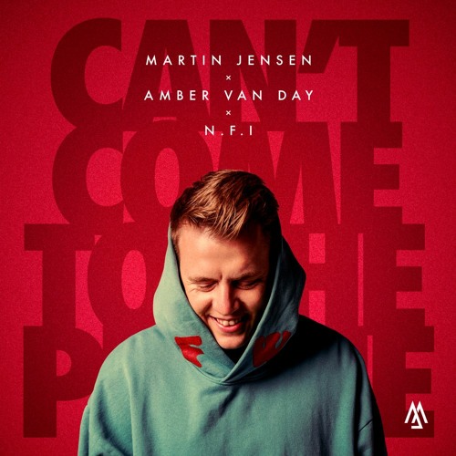 Martin Jensen, Amber Van Day, N.F.I - Can't Come To The Phone