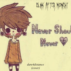 B V 1 2 x NEVER SHOUT NEVER - dare4distance (cover)