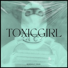 YAKARY - TOXICGIRL (BOERKELEY REMIX)