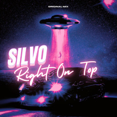 SilvO - Right On Top (Original Mix)