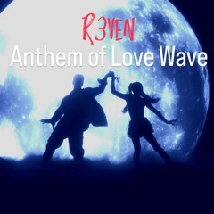 Anthem of Love Wave