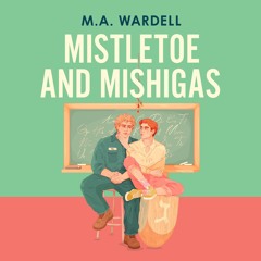 Mistletoe and Mishigas By M.A. Wardell, Read By Mark Sanderlin and Kirt Graves (Audiobook Excerpt)