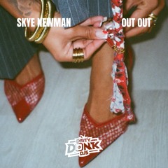 Skye Newman - Out Out (Dirty Donk DJs Remix)