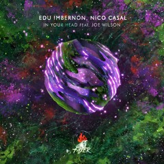 Edu Imbernon, Nico Casal - In Your Head Feat. Joe Wilson (Club Mix)