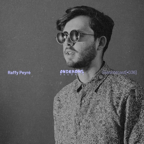 Sssshhtcast 36 | Raffy Peyré