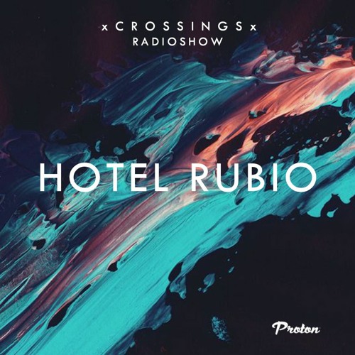Crossings on Proton #032 - Hotel Rubio