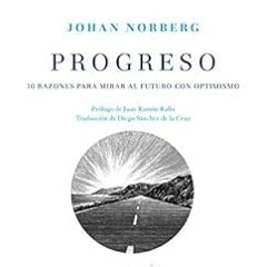 [ACCESS] EPUB 📬 Progreso: 10 razones para mirar al futuro con optimismo (Juan de Mar