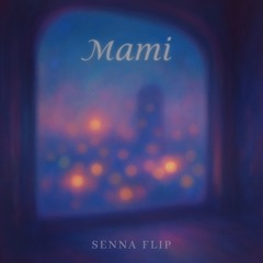 Mami (SENNA FLIP) - Chris Lorenzo x COBRAH (FREE DL)