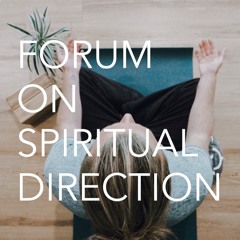 Forum on Spiritual Direction w/ Cami Beercroft Mann Ep 4a  No. 82