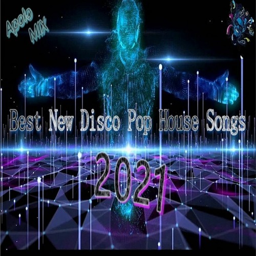 Stream Best New Disco Pop House Songs 2021 (Extended Mix) by
