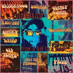 Pulpfusion - From A Kid To A Man REMIXED (ALBUM snipped mix)