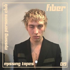 Missing Tapes 019 : Fiber