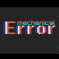 mechanical error