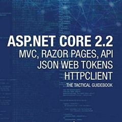 [Access] EPUB KINDLE PDF EBOOK ASP.NET Core 2.2 MVC, Razor Pages, API, JSON Web Tokens & HttpClient: