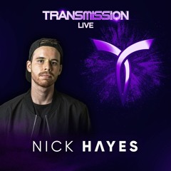 NICK HAYES ▼ TRANSMISSION LIVE