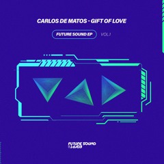 Carlos De Matos - Gift Of Love [FSOE]