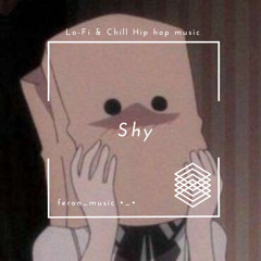 Shy / Lo-Fi and Chill R&B music | feron_music