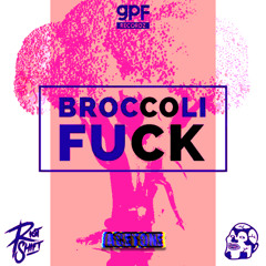 GPF x Riot Shift - BROCCOLI FUCK (AceTone's 250 BPM Fuck Up)