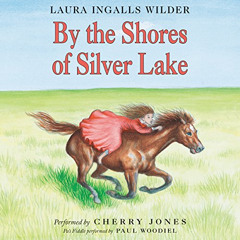 [VIEW] EBOOK 💕 By the Shores of Silver Lake by  Laura Ingalls Wilder,Cherry Jones,Ha