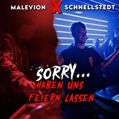 Sorry haben uns feiern lassen - Schnellstedt x Malevion