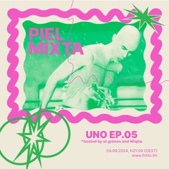 UNO ep.5 w/ Piel Mixta 04.09.24
