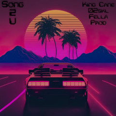 Song 2 U ft. 02skl (prod. by Fella Prod)