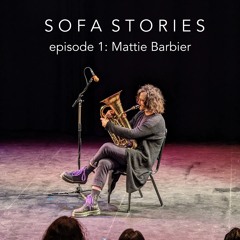 SOFA STORIES episode 1 - Mattie Barbier