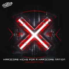 Mindspitter - Hardcore Kicks For A Hardcore Nation (Radio Edit )