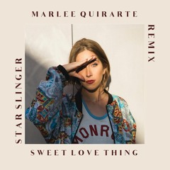 Marlee Quirarte - Sweet Love Thing (Star Slinger Remix)