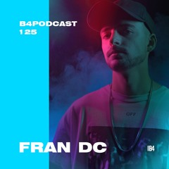 FRAN DC. B4Podcast 125