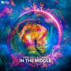 Vini Vici & Omiki - In The Middle >>> OUT NOW <<<