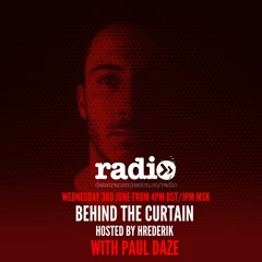 Behind The Curtain - Hrederik With Paul Daze -  EP10