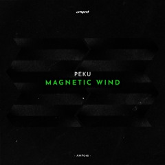 AMP048 | Peku - Magnetic Wind (Original Mix)