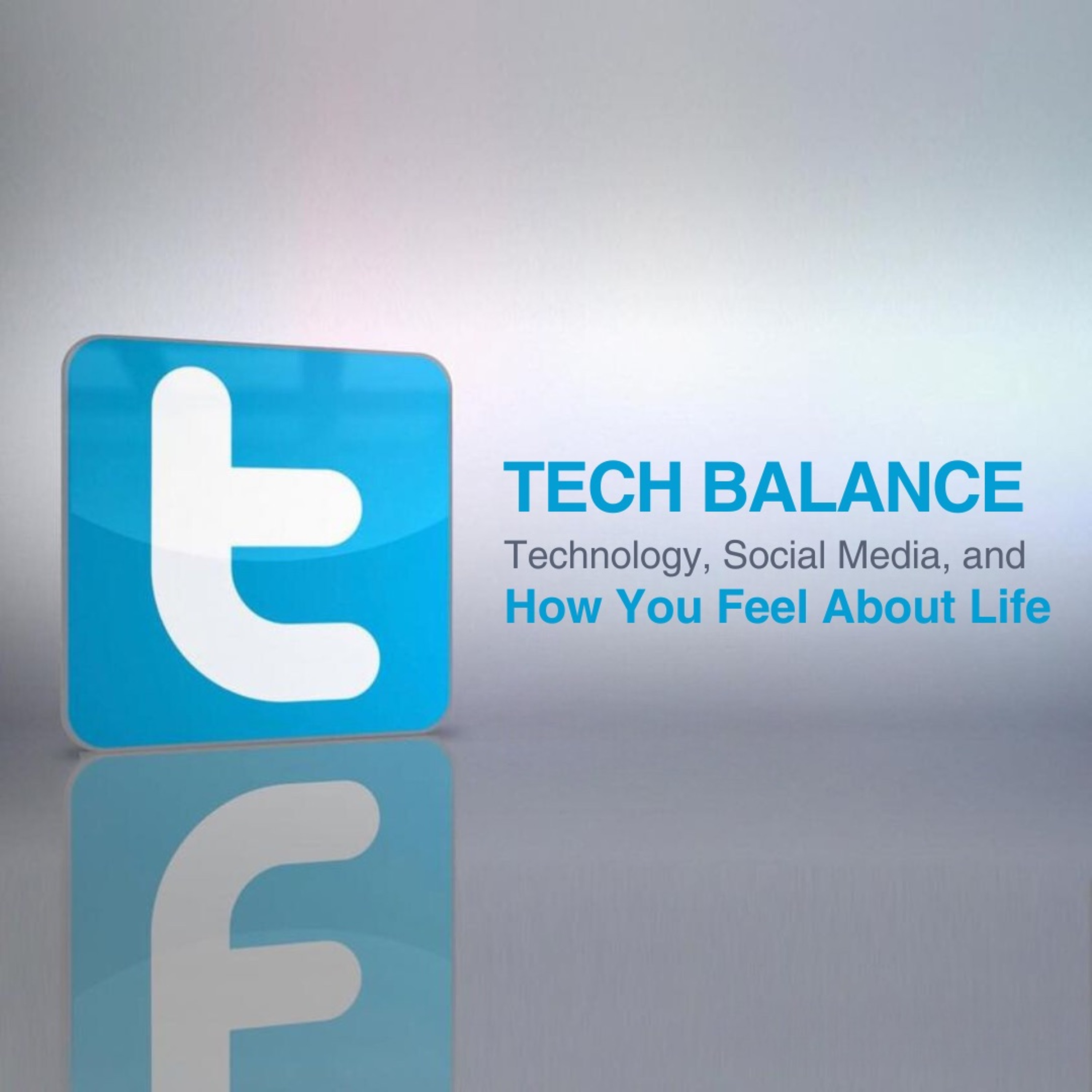 Tech Balance | Technology, Social Media, and How You Feel About Life episode artwork