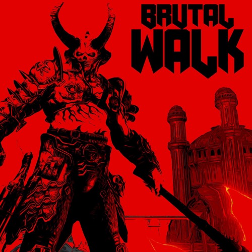BRUTAL WALK (VK, APPLE, SPOTIFY)
