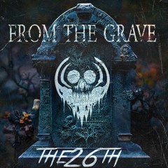 From The Grave (FREE DOWNLOAD)