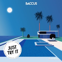 Baccus - Just Try It