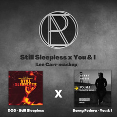 Still Sleepless X You And I (Lee Carr Mashup)
